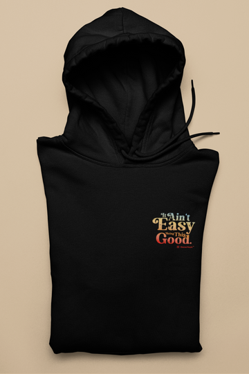 It Ain't Easy Hoodie (black)